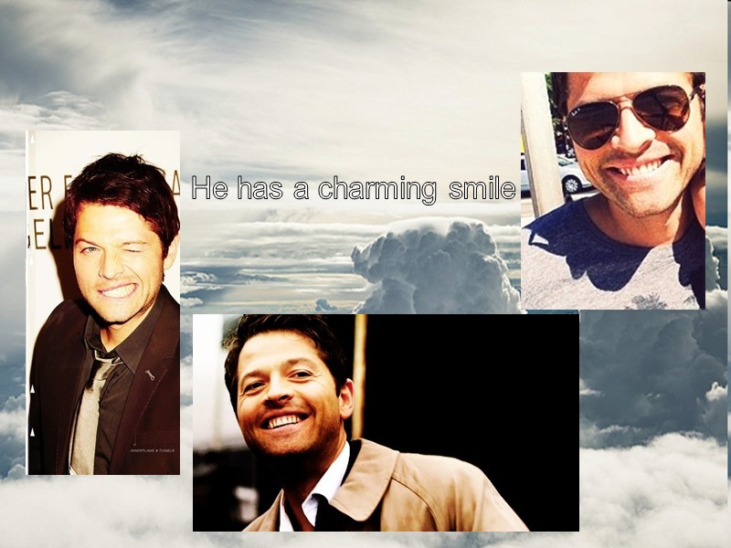 He has a charming smile